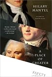 A Place of Greater Safety: A Novel: Hilary Mantel 9780312426392: A Place of Greater Safety: A Novel