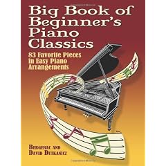 Big Book of Beginner's Piano Classics: 83 Favorite Pieces in Easy Piano Arrangements (Big Book Of... (Dover Publications))