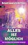 Alles ist m�glich: Das Geheimnis der Harmonie-Resonanz