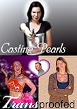 Casting Pearls/Transproofed Double Feature