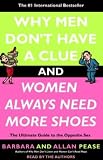 Why Men Don't Have a Clue and Women Always Need More Shoes (Unabridged)