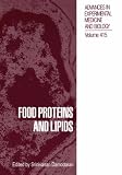Food Proteins and Lipids: Proceedings of the John E.Kinsella Memorial Symposium Held in Chicago, Illinois, August 22-23 1995 (Advances in Experimental Medicine and Biology)