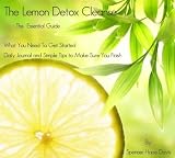 The Lemon Detox Cleanse- The Essential Guide
