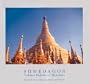 Shwedagon: Golden Pagoda of Myanmar