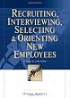 Recruiting, Interviewing, Selecting & Orienting New Employees (Recruiting, Interviewing, Selecting and Orienting New Employees)