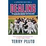 Dealing: The Cleveland Indians' New Ballgame: How a Small-Market Team Reinvented Itself as a Major League Contender