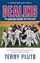 Dealing: The Cleveland Indians' New Ballgame: How a Small-Market Team Reinvented Itself as a Major League Contender