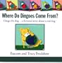 Where Do Dingoes Come From? Dingo the dog...a fictional story about a real dog