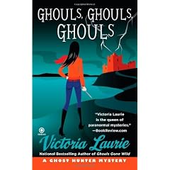 Ghouls, Ghouls, Ghouls: A Ghost Hunter Mystery