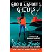 Ghouls, Ghouls, Ghouls: A Ghost Hunter Mystery