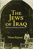The Jews of Iraq: 3000 Years of History and Culture (Fons Vitae Judaism)