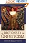 A Dictionary of Gnosticism