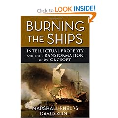 Burning the Ships: Intellectual Property and the Transformation of Microsoft