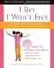 I Bet I Won't Fret: A Workbook to Help Children With Generalized Anxiety Disorder