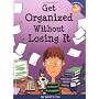 Get Organized Without Losing It (Laugh & Learn (Free Spirit Publishing))