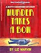 Murder Takes A Bow - A Betty Crawford Mystery (The Betty Crawford Mysteries)