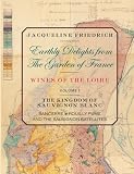 Earthly Delights From The Garden Of France/Wines Of The Loire/Volume One