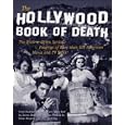 The Hollywood Book of Death: The Bizarre, Often Sordid, Passings of More than 125 American Movie and TV Idols