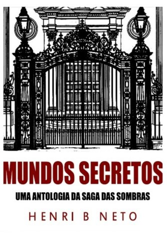 Mundos Secretos: : Uma Antologia da Saga das Sombras (Portuguese Edition)