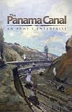 The Panama Canal: An Army s Enterprise: An Army s Enterprise