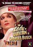 The Lady In Question is Charles Busch