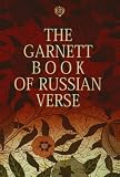 The Garnett book of Russian verse : a treasury of Russian poets from 1730 to 1996