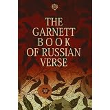 TheGarnettBookofRussianVerse:ATreasuryofRussianPoetsfrom1730to1996