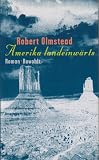 Amerika landeinw&auml;rts - Robert Olmstead