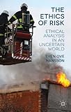 The ethics of risk : ethical analysis in an uncertain world