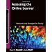 Assessing the Online Learner: Resources and Strategies for Faculty (Jossey-Bass Guides to Online Teaching and Learning)