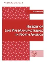 History of Line Pipe Manufacturing in North America (Crtd) History of Line Pipe Manufacturing in North America (Crtd)