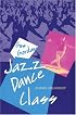 Jazz Dance Class: Beginning thru Advanced (A Dance Horizons Book)