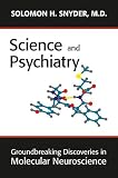 Science and Psychiatry: Groundbreaking Discoveries in Molecluar Neuroscience