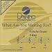 Music : What Are You Waiting For?