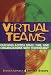 Virtual Teams: Reaching Across Space, Time, and Organizations with Technology