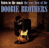 Listen To The Music: The Very Best Of The Doobie Brothers