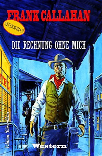 Die Rechnung ohne mich: Western (German Edition)