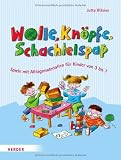 Produkt-Bild: Wolle, Kn&ouml;pfe, Schachtelspa&szlig;: Spiele mit Alltagsmaterialien f&uuml;r Kinder von 3 bis 7