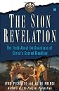The Sion Revelation: The Truth About the Guardians of Christ's Sacred Bloodline