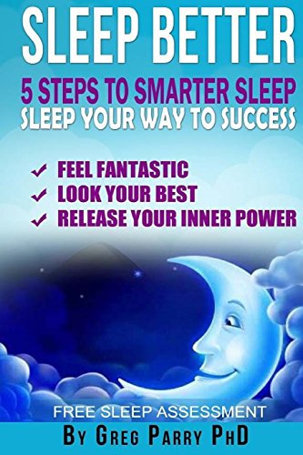 sleep better  5 steps to smarter sleep sleep your way to success