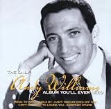 The Only Andy Williams Album You`ll Ever Need