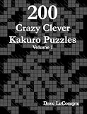 200 Crazy Clever Kakuro Puzzles - Volume 1