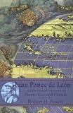 Juan Ponce de Leon: And the Spanish Discovery of Puerto Rico and Florida