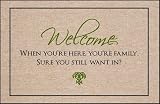Welcome, when youre here, youre family ... Doormat