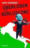 &Uuml;berleben mit Berlusconi - Beppe Severgnini
