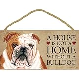 A house is not a home without Bulldog - 5" x 10" Door Sign