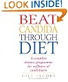 Beat Candida Through Diet: A Complete Dietary Programme for Sufferers of Candidiasis