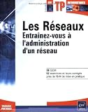 Les r�seaux : Entra�nez-vous � l'administration d'un r�seau