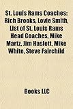 St. Louis Rams Coaches: Rich Brooks, Lovie Smith, List of St. Louis Rams Head Coaches, Mike Martz, Jim Haslett, Mike White, Steve Fairchild-