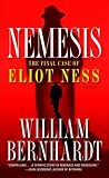Nemesis: The Final Case of Eliot Ness  A Novel